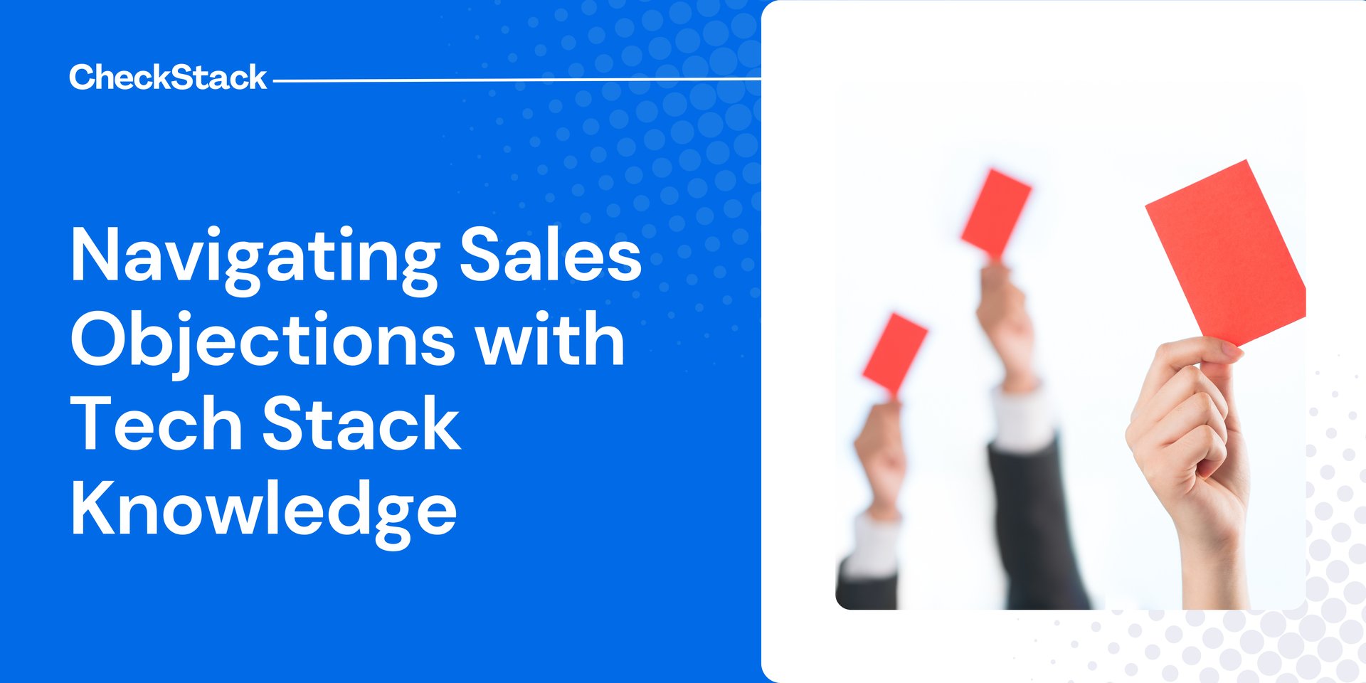 Navigating Sales Objections with Tech Stack Knowledge