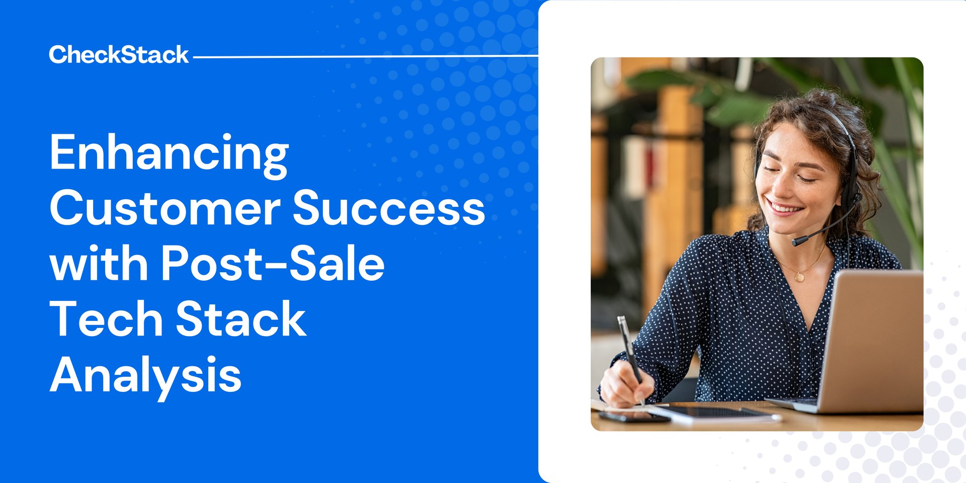 Enhancing Customer Success with Post-Sale Tech Stack Analysis