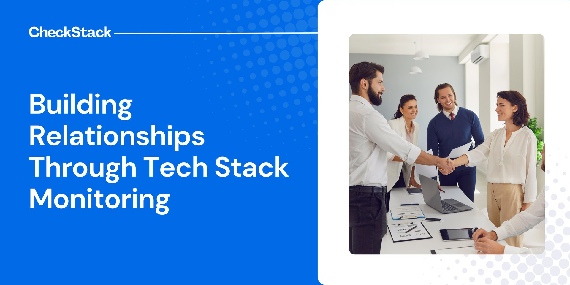 Building Relationships Through Tech Stack Monitoring