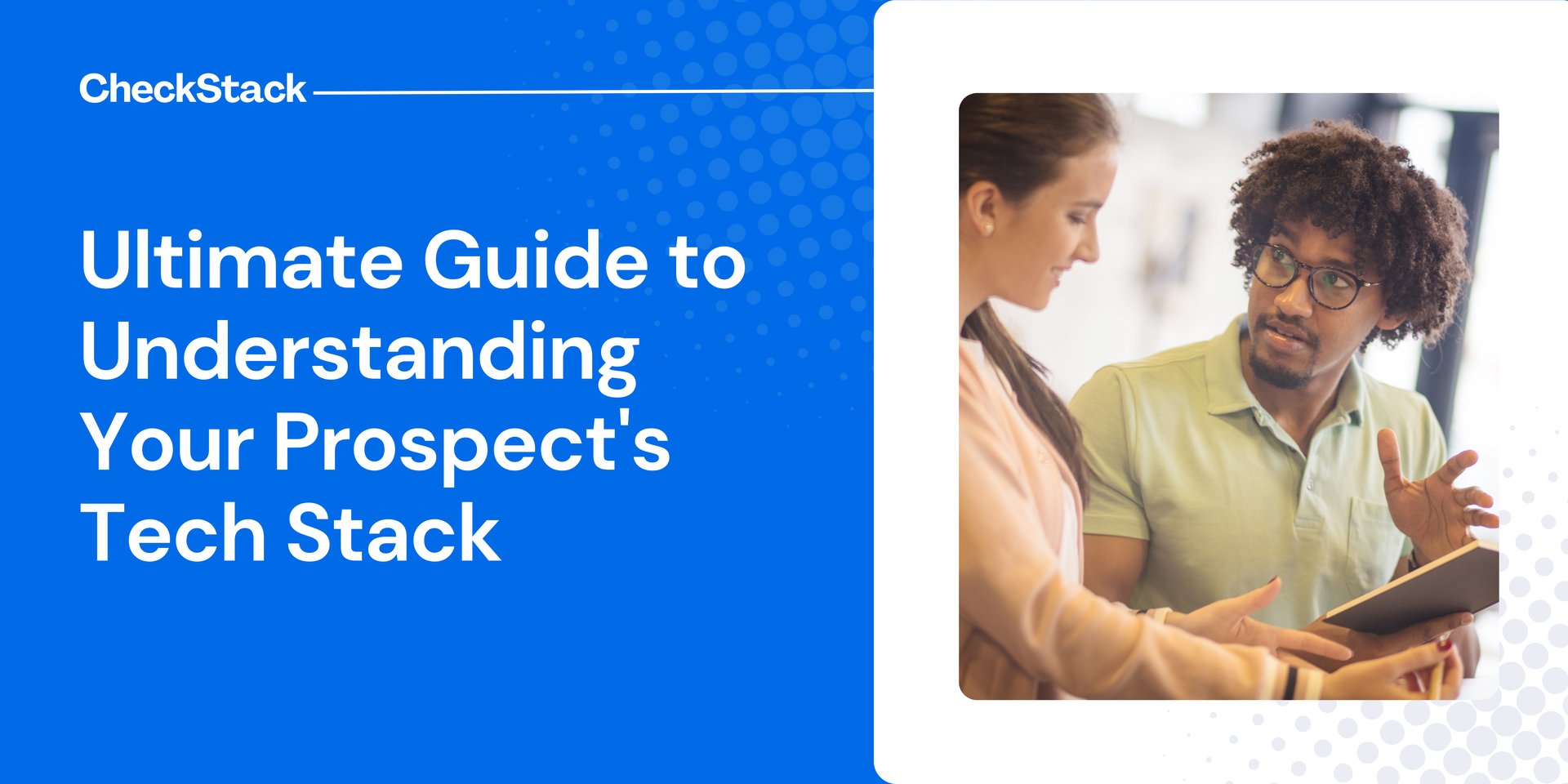 The Ultimate Guide to Understanding Your Prospect's Tech Stack