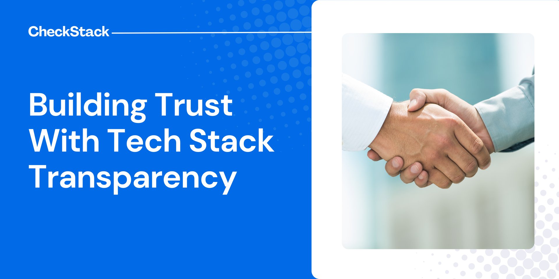 Building Trust Through Tech Stack Transparency