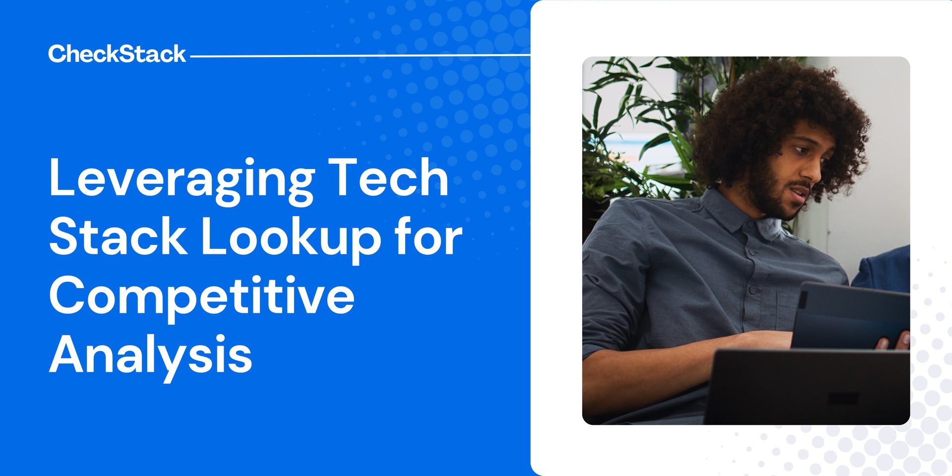 Leveraging Tech Stack Lookup for Competitive Analysis